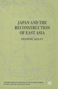 Cover image for Japan and the Reconstruction of East Asia