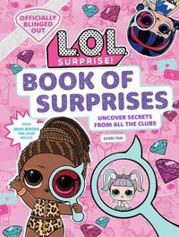 Cover image for L.O.L. Surprise! Book of Surprises: (100+ Surprises, 24 Clubs, Lol Surprise Gifts for Girls Aged 5+)