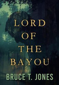 Cover image for Lord of the Bayou