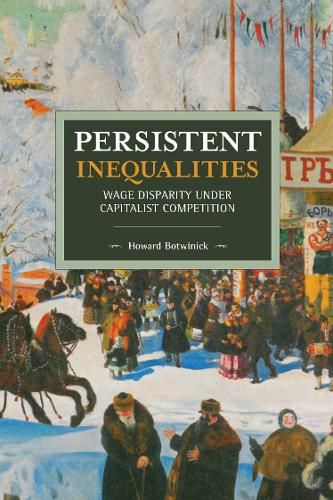 Cover image for Persistent Inequalities: Wage Disparity under Capitalist Competition