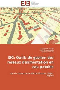 Cover image for Sig: Outils de Gestion Des R seaux d'Alimentation En Eau Potable