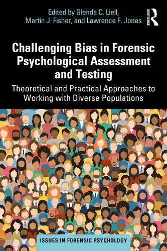 Challenging Bias in Forensic Psychological Assessment and Testing: Theoretical and Practical Approaches to Working with Diverse Populations