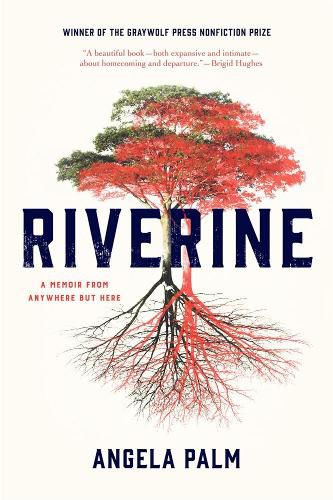 Cover image for Riverine: A Memoir from Anywhere but Here