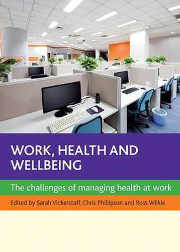 Cover image for Work, Health and Wellbeing: The Challenges of Managing Health at Work