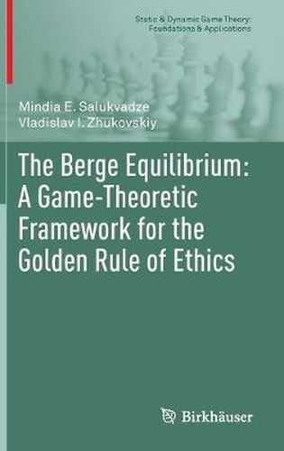 Cover image for The Berge Equilibrium: A Game-Theoretic Framework for the Golden Rule of Ethics