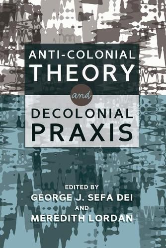 Anti-Colonial Theory and Decolonial Praxis