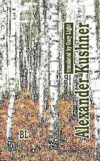 Cover image for Alexander Kushner. Bilingual Poetry Collection: translated to English by Gary Light