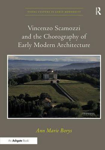 Cover image for Vincenzo Scamozzi and the Chorography of Early Modern Architecture