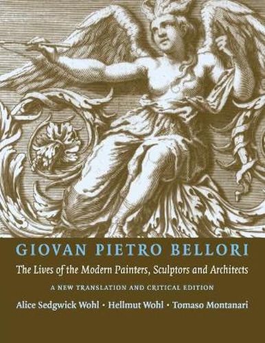 Cover image for Giovan Pietro Bellori: The Lives of the Modern Painters, Sculptors and Architects: A New Translation and Critical Edition