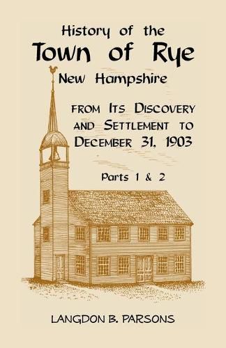 Cover image for History of the Town of Rye, New Hampshire from its Discovery and Settlement to December 31, 1903