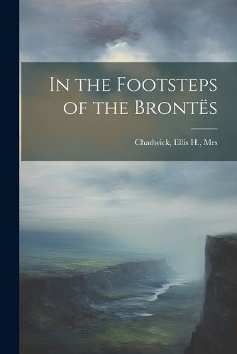 Cover image for In the Footsteps of the Brontes