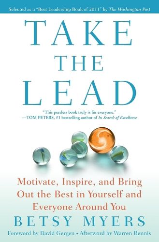 Cover image for Take the Lead: Motivate, Inspire, and Bring Out the Best in Yourself and Everyone Around You