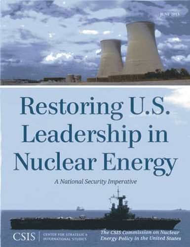 Cover image for Restoring U.S. Leadership in Nuclear Energy: A National Security Imperative