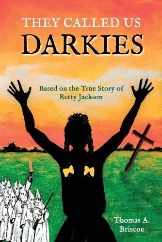 Cover image for They Called Us Darkies: Based on the True Story of Betty Jackson
