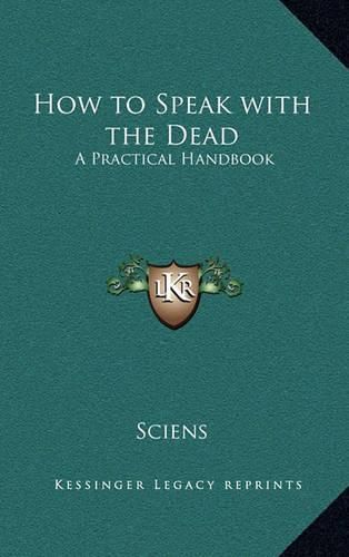 Cover image for How to Speak with the Dead: A Practical Handbook