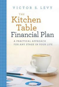 Cover image for The Kitchen Table Financial Plan: A Practical Approach for Any Stage in Your Life