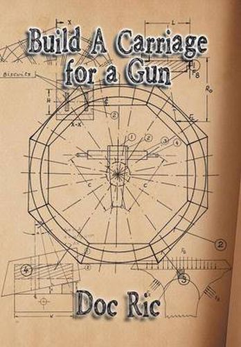 Cover image for Build a Carriage for a Gun: For a Gun