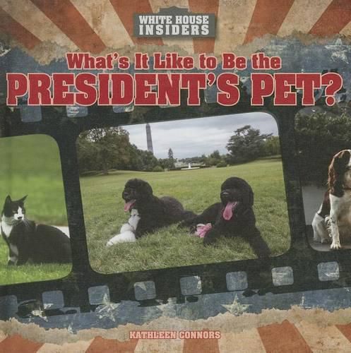 Cover image for What's It Like to Be the President's Pet?