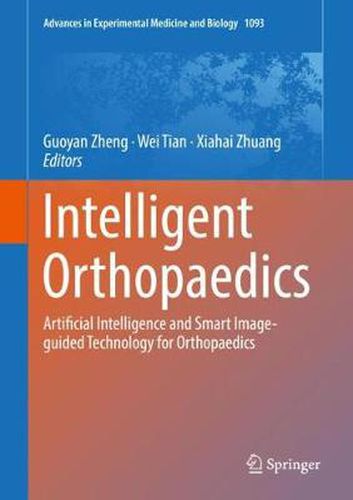 Cover image for Intelligent Orthopaedics: Artificial Intelligence and Smart Image-guided Technology for Orthopaedics