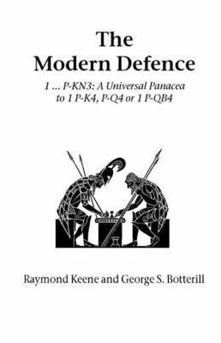 Cover image for The Modern Defence: 1...P-Kn3: a Universal Panacea to 1 P-K4, P-Q4 or 1 P-Qb4