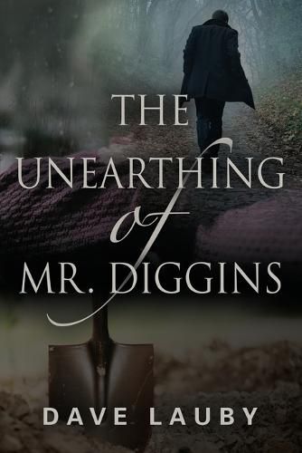 Cover image for The Unearthing of Mr. Diggins