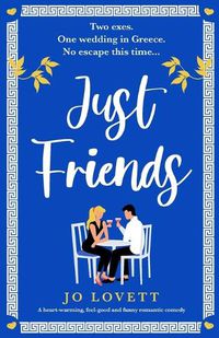 Cover image for Just Friends: A heart-warming, feel-good and funny romantic comedy