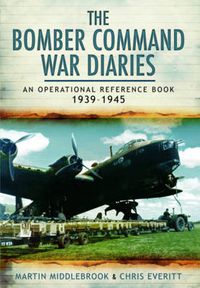 Cover image for Bomber Command War Diaries: An Operational Reference Book 1939-1945