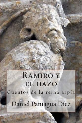 Cover image for Ramiro y el hazo: Cuentos de la reina arpia