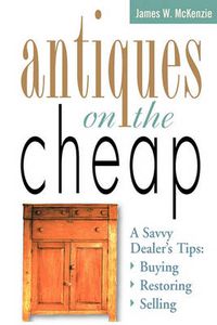 Cover image for Antiques on the Cheap