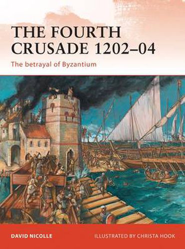 Cover image for The Fourth Crusade 1202-04: The betrayal of Byzantium