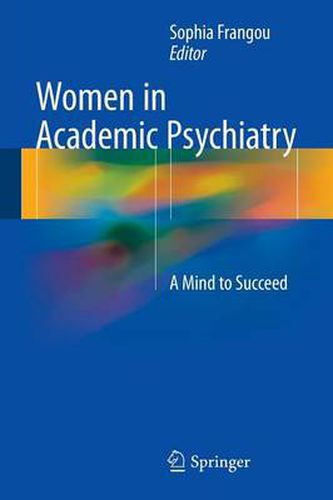 Cover image for Women in Academic Psychiatry: A Mind to Succeed