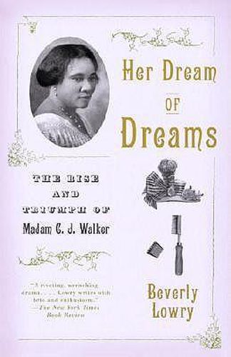 Her Dream of Dreams: The Rise and Triumph of Madam C.J. Walker