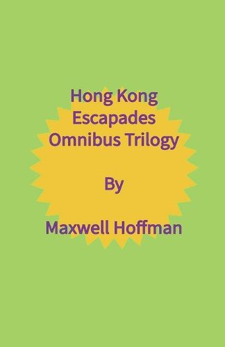 Cover image for Hong Kong Escapades Omnibus Trilogy