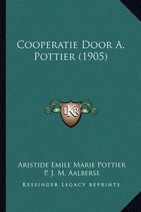 Cover image for Cooperatie Door A. Pottier (1905)