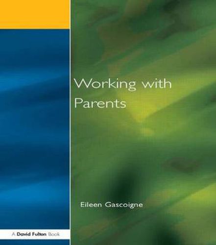 Cover image for Working with Parents: as Partners in Special Educational Needs
