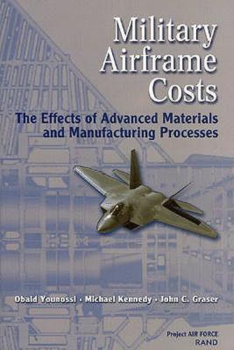 Military Airframe Costs: The Effects of Advanced Materials and Manufacturing Processes