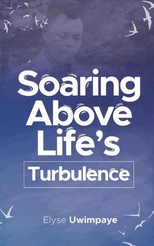 Cover image for Soaring Above Life's Turbulence