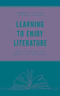 Cover image for Learning to Enjoy Literature: How Teachers Can Model and Motivate