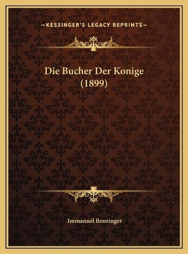 Cover image for Die Bucher Der Konige (1899) Die Bucher Der Konige (1899)