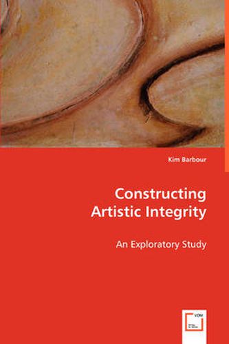 Cover image for Constructing Artistic Integrity