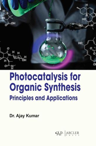 Cover image for Photocatalysis for Organic Synthesis: Principles and Applications