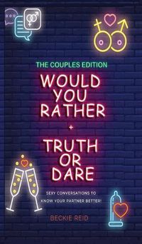 Cover image for Would You Rather + Truth Or Dare - Couples Edition