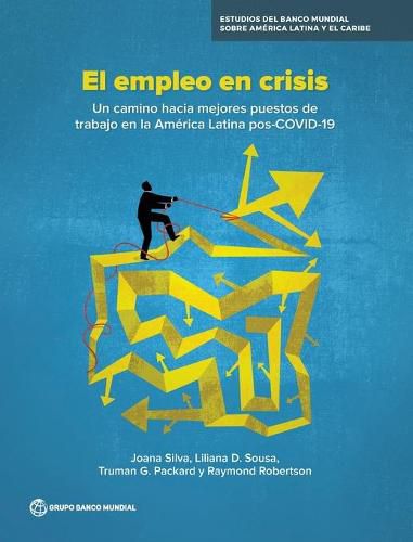 Employment in Crisis (Spanish Edition): The Path to Better Jobs in a Post-COVID-19 Latin America