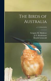 Cover image for The Birds of Australia; v.7 (1918-1919)