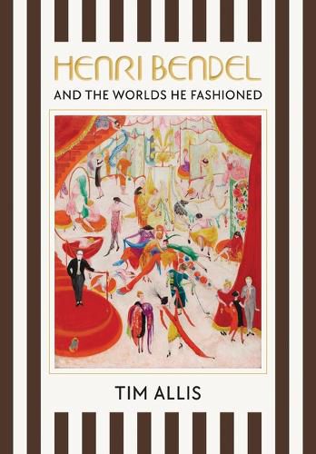 Cover image for Henri Bendel and the Worlds He Fashioned