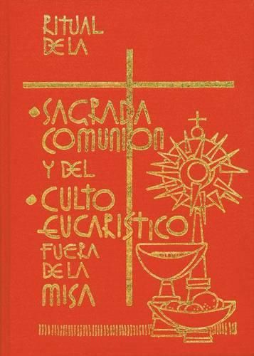 Cover image for Ritual de la Sagrada Comunion Y del Culto Eucaristico Fuera de la Misa