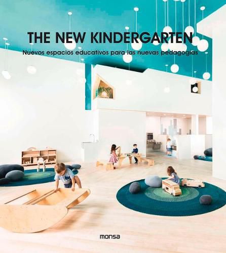 Cover image for The New Kindergarten: Nuevos Espacios Educativos Para Las Nuevas Pedagogias