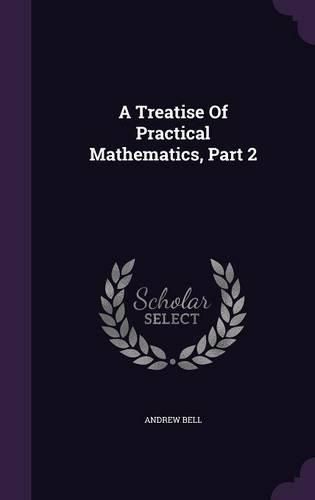 Cover image for A Treatise of Practical Mathematics, Part 2