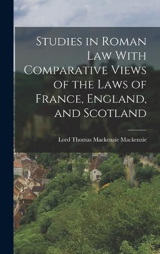 Cover image for Studies in Roman Law With Comparative Views of the Laws of France, England, and Scotland