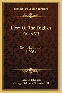 Cover image for Lives of the English Poets V3: Swift-Lyttelton (1905)